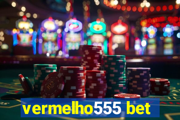 vermelho555 bet